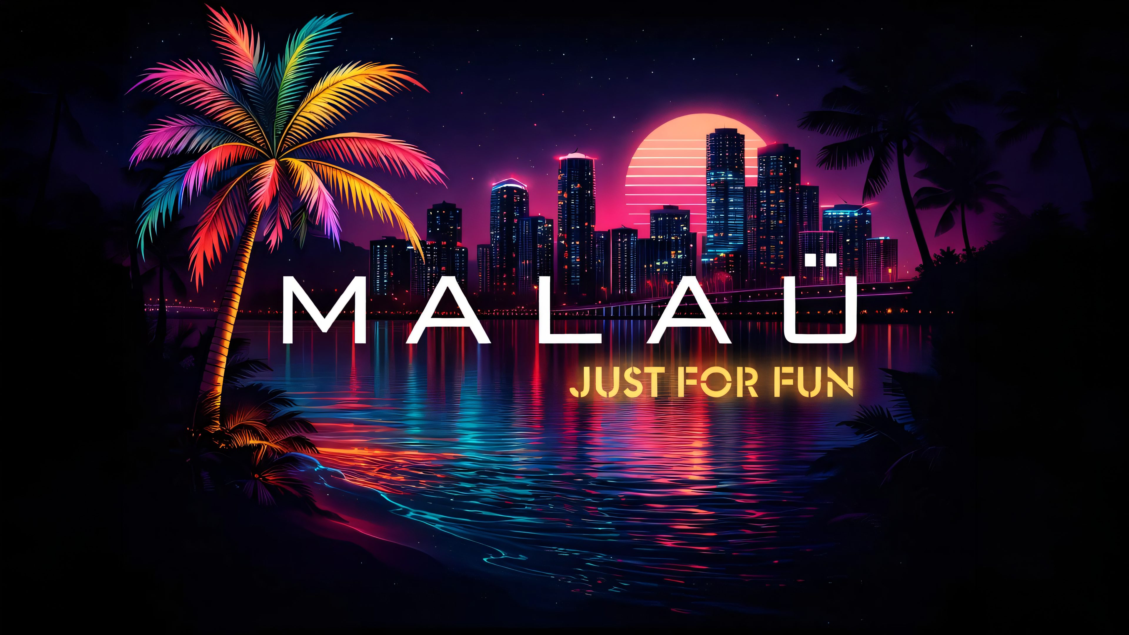 Malaü Just For Fun